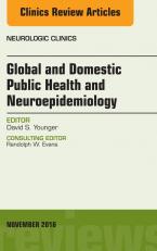 Global and Domestic Public Health and Neuroepidemiology, Neurologic Clinics,